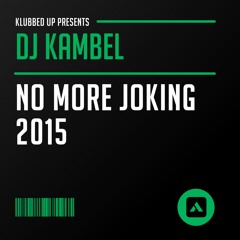 DJ Kambel - No More Joking (DJ Kambel vs TJ Blitz 2015 Mix Remix)