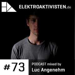 Luc Angenehm | Musique Chaotique | elektroaktivisten.de Podcast 73