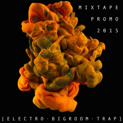 PROMO MIXTAPE 2015 [ELECTRO - BIG ROOM - TRAP ]