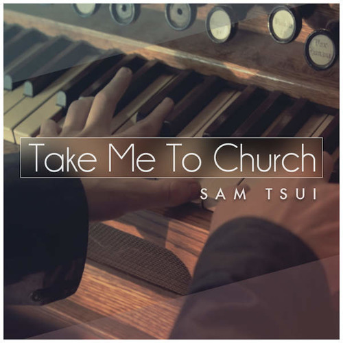 Take Me To Church - Sam Tsui