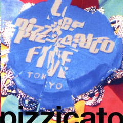 Pizzicato Five - PizziCUT Five UP Anthems cut-up ♫ ♫♫