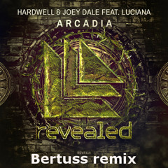 Arcadia (Bertuss Remix)- Hardwell & Joey Dale