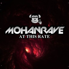 Mohanrave - At This Rate (Original Mix) // [FREE DOWNLOAD]
