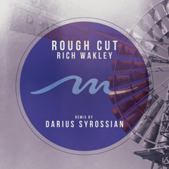 Rich Wakley - Rough Cut (Darius Syrossian Remix) (Preview)