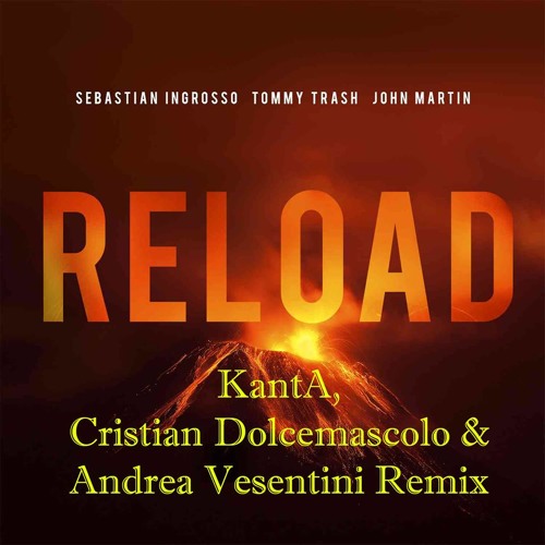 Reload (KantA, Cristian Dolcemascolo & Andrea Vesentini Remix) PREVIEW