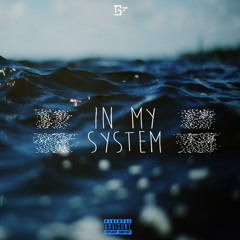 In My System (feat. Izzy Jone$) [Prod. By Psychedelic Loner]