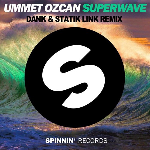 Ummet Ozcan - Superwave (DANK & Statik Link Remix)