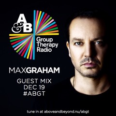 Group Therapy 109 - Max Graham - Guest Mix