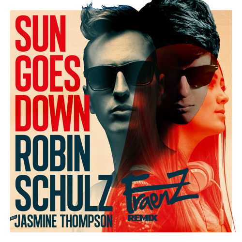 Stream Robin Schulz feat. Jasmine Thompson - Sun Goes Down (Fraenz Remix)  by Fraenz | Listen online for free on SoundCloud