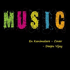 En Kanimalare Cover - Deepu Vijay