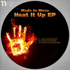 Made To Move - Heat It Up (Original Mix)