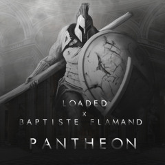 Baptiste Flamand & Loaded - Pantheon (Original Mix)