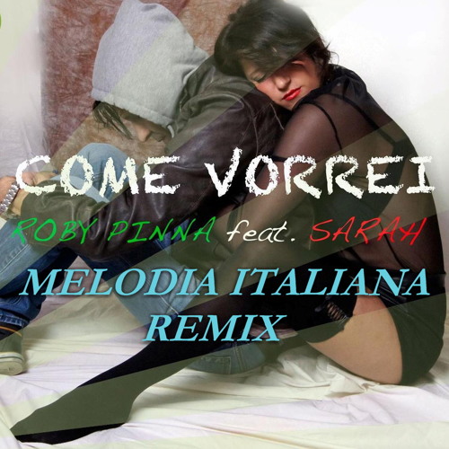 Come Vorrei ( Melodia Italiana Remix) PREVIEW