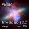 Velaro - Time and Space pt.2 - Mixtape Jan 2015