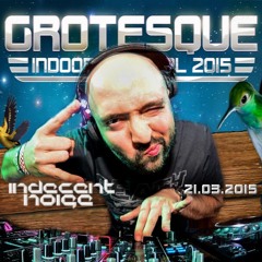 INDECENT NOISE Grotesque 2015 Guest Mix