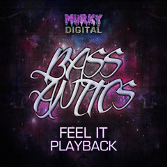 Bass Antics - Feel It (Murk-013) OUT NOW