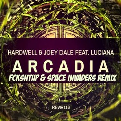 Hardwell & Joey Dale Ft. Luciana - Arcadia (FckShtUp & INVΛDEZRemix)