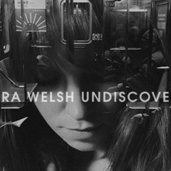Laura Welsh - Undiscovered [Miss Yiskay re-edit]