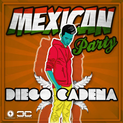 Mexican Party - Prod Diego Cadena (Original Mix)