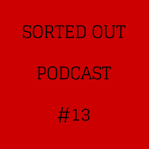 Sorted Out 013 - 01-17-15