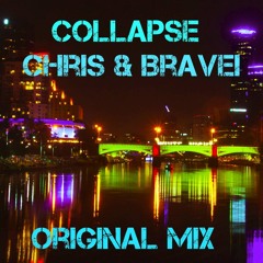 Collapse [CHRIS & BRAVEI] (ORIGINAL MIX)