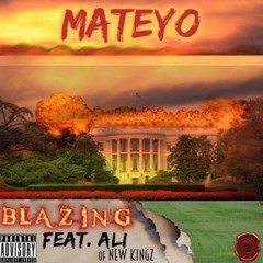 BLAZING Ft. Ali (of New Kingz)