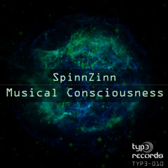 TYP3-010 SpinnZinn - Musical Consciousness (Original Mix)