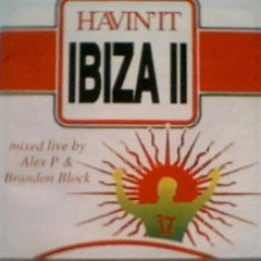 125 - Havin' It In Ibiza II mixed by Alex P & Brandon Block (1995)