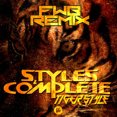 Styles & Complete - Tiger Style (FWB Remix)