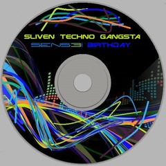 SLIVEN TECHNO GANGSTA™ - SENSEI BIRTHDAY SESSION # 14 APRIL 2013 (OLD SCHOOL PSYCHODELIC TECHNO)