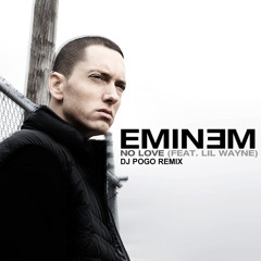 Eminem - No Love (Ft. Lil' Wayne & Haddaway) (DJ POGO Remix)