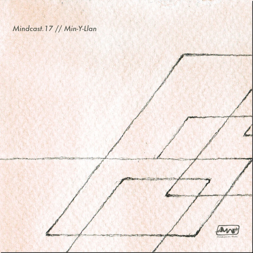 Mindcast.17 // Min-Y-Llan