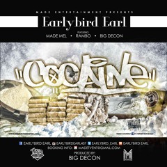 EARLYBIRD EARL.... COCAINE FT MADE MEL BIG DECON AND RAMBOTOOKDAT (MADE ENT)