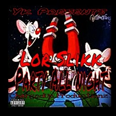 Lor Slikk-Party All Night