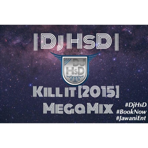 Kill It [2015] - DJ HsD - Mega Mix