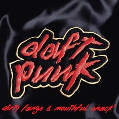 Daft Punk - Rollin' & scratchin' ( Dirty Fangs & Mouthful Snack's Party Mix)