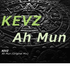 KEVZ - Ah Mun (Original Mix)