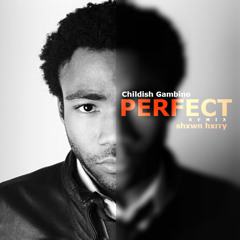 Childish Gambino - Perfect (prod. By Shxwn Hxrry) Remix