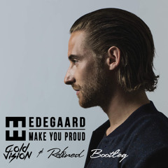 Hedegaard - Make You Proud (Cold Vision & Refined Bootleg)
