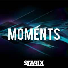 Starix - Moments (Original Mix)