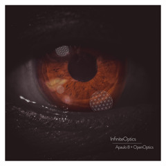 Apaulo8 & OpenOptics - InfiniteOptics EP