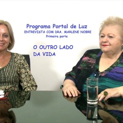 ENTREVISTA - Como é o lado de lá? Última entrevista da Dra. Marlene Nobre - Parte 1 de 2