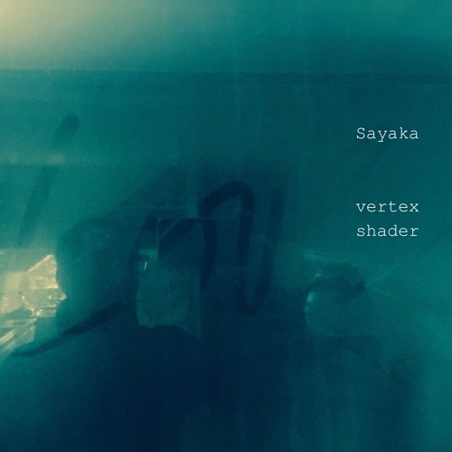 sayaka - Vertex Shader