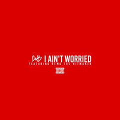 I Aint Worried Feat. Remo The Hitmaker