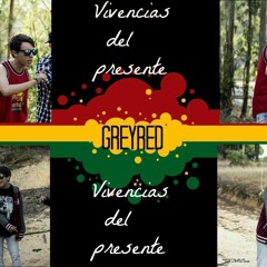 Greyred - Vivencias Del Presente