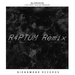 JUKA Ft. Nathan Brumley - Glorious (R4PTUM Remix)