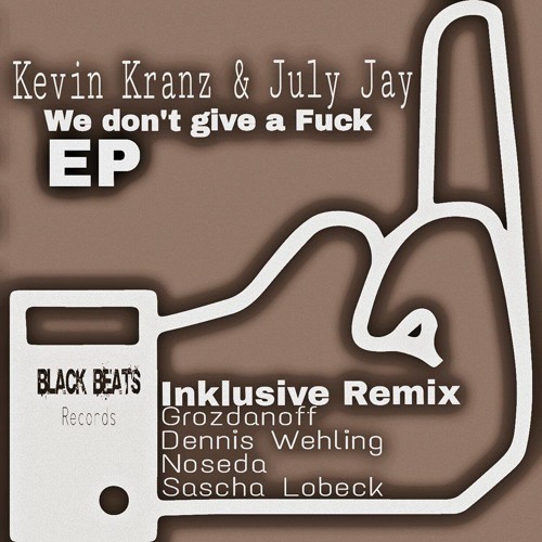 Kevin Kranz & Jayanna -We Don't Give A Fuck(Grozdanoff Remix)