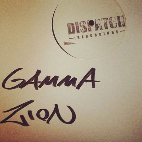 Gamma - Zion - Dispatch 087 (CLIP) - OUT NOW