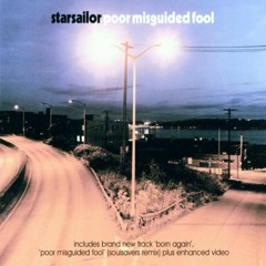 Starsailor - Poor Misguided Fool (Soulsaver Remix)