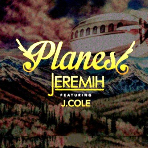 Jeremiah ft J.Cole-Planes 